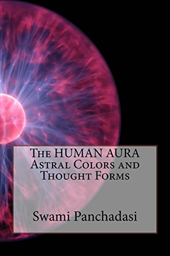 The HUMAN AURA Astral Colors and Thought Forms