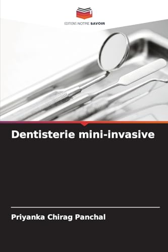 Dentisterie mini-invasive von Editions Notre Savoir
