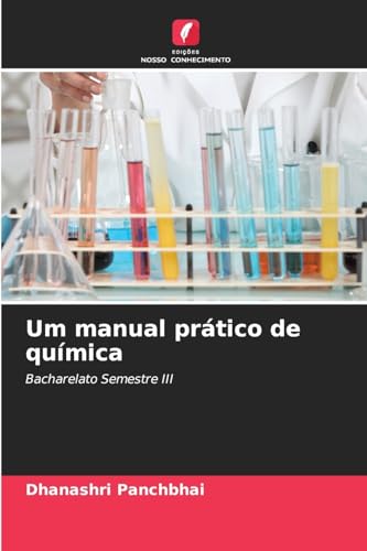 Um manual prático de química: Bacharelato Semestre III von Edições Nosso Conhecimento