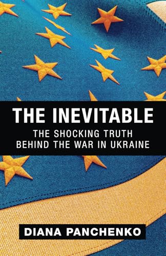 The Inevitable: The Shocking Truth behind the War in Ukraine von Arktos Media Ltd.