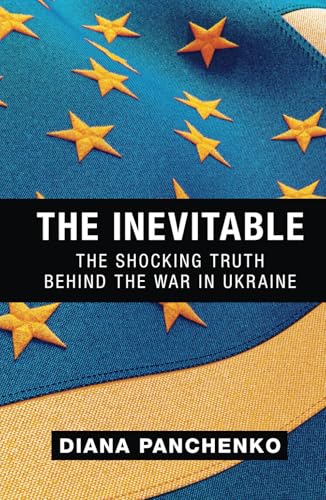 The Inevitable: The Shocking Truth behind the War in Ukraine von Arktos Media Ltd.