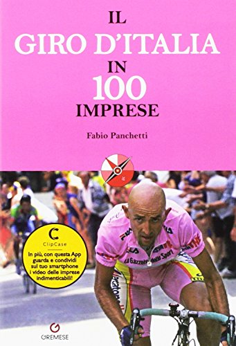 Il Giro d'Italia in 100 imprese (Le 100 parole) von Gremese Editore