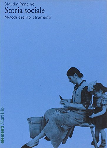 Storia sociale. Metodi esempi strumenti (Elementi) von Marsilio