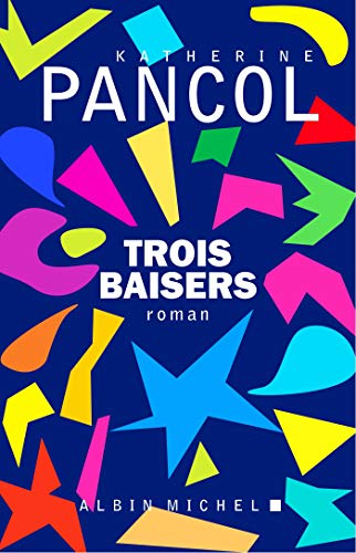 Trois baisers: roman