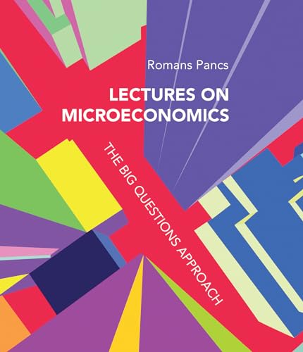 Lectures on Microeconomics: The Big Questions Approach Lectures on Microeconomics: The Big Questions Approach von MIT Press