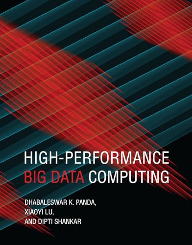High-Performance Big Data Computing (Scientific and Engineering Computation) von The MIT Press