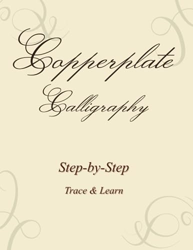 Copperplate Calligraphy Workbook: Step-by-step Guide to Learn Tracing. For all ages von Independently published