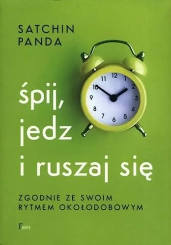 Śpij, jedz i ruszaj się: zgodnie ze swoim rytmem okołodobowym von Feeria