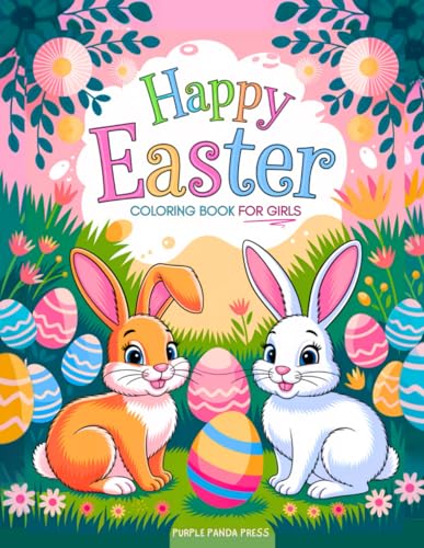 Easter Coloring Book For Girls: 50 Cute and Easy, Bold Designs with Easter Bunnies, Eggs, Baby Chicks and more for a Fun and Creative Basket Stuffer Gift for Kids von Success Seeds