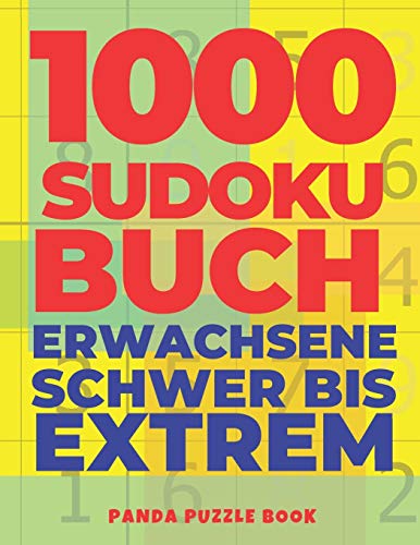 1000 Sudoku Buch Erwachsene Schwer Bis Extrem: Logikspiele Für Erwachsene 1000 Sudoku Buch Erwachsene Schwer Bis Extrem: Logikspiele Für Erwachsene von Independently Published