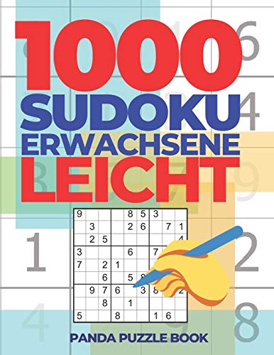 1000 Sudoku Erwachsene Leicht: Logikspiele Für Erwachsene 1000 Sudoku Erwachsene Leicht: Logikspiele Für Erwachsene