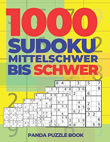 1000 Sudoku Mittelschwer Bis Schwer: Logikspiele Für Erwachsene 1000 Sudoku Mittelschwer Bis Schwer: Logikspiele Für Erwachsene
