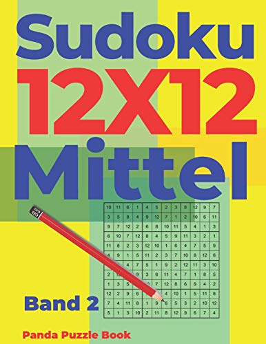 Sudoku 12x12 Mittel - Band 2: Sudoku Irregular - Sudoku Varianten - Logikspiele Für Erwachsene Sudoku 12x12 Mittel - Band 2: Sudoku Irregular - Sudoku Varianten - Logikspiele Für Erwachsene von Independently Published