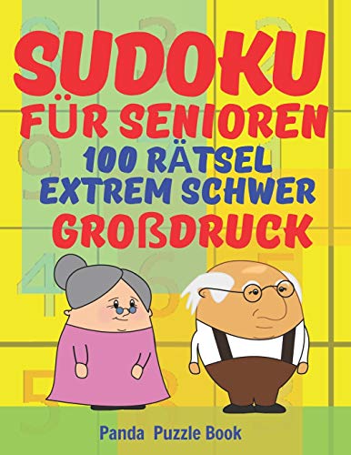 Sudoku Für Senioren - 100 Rätsel Extrem Schwer - Großdruck: Rätselbuch Rentner - Sudoku Extrem Schwer - Rätselbuch Große Schrift Senioren Sudoku Für Senioren - 100 Rätsel Extrem Schwer - Großdruck: Rätselbuch Rentner - Sudoku Extrem Schwer - Rätselbuch Große Schrift Senioren von Independently Published