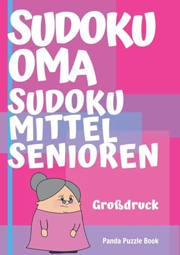 Sudoku Oma - Sudoku Mittel Senioren: Sudoku für senioren - Sudoku großdruck Sudoku Oma - Sudoku Mittel Senioren: Sudoku für senioren - Sudoku großdruck
