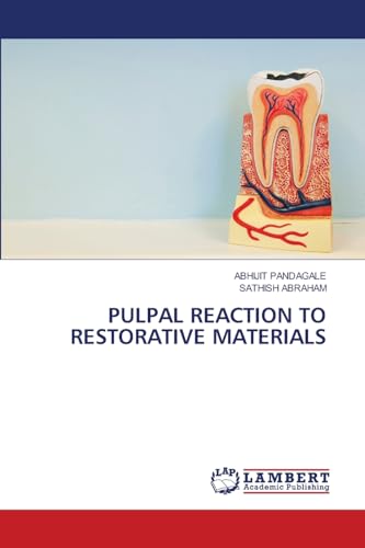 PULPAL REACTION TO RESTORATIVE MATERIALS: DE von LAP LAMBERT Academic Publishing