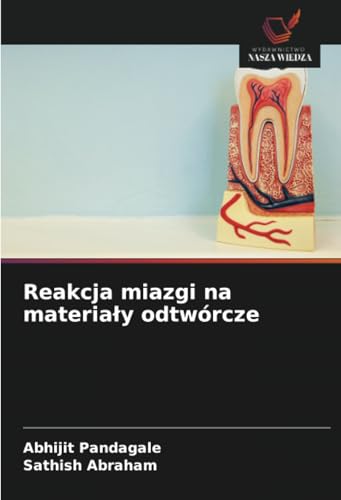Reakcja miazgi na materiały odtwórcze: DE von Wydawnictwo Nasza Wiedza