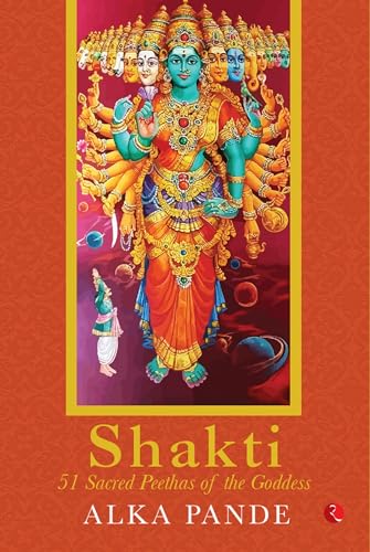 Shakti: 51 Sacred Peethas of the Goddess von Rupa Publications