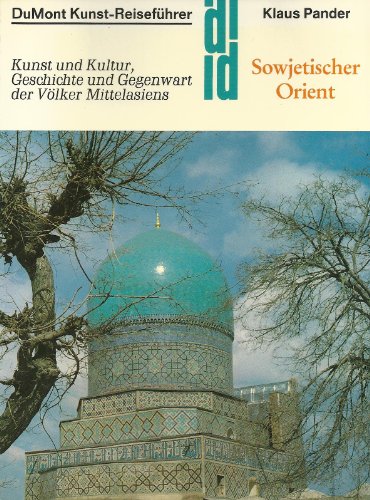 Sowjetischer Orient. Kunst - Reiseführer Sowjetischer Orient. Kunst - Reiseführer