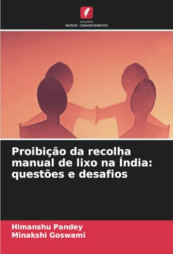 Proibição da recolha manual de lixo na Índia: questões e desafios von Edições Nosso Conhecimento