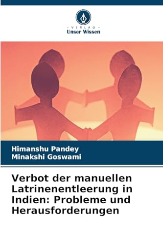 Verbot der manuellen Latrinenentleerung in Indien: Probleme und Herausforderungen von Verlag Unser Wissen