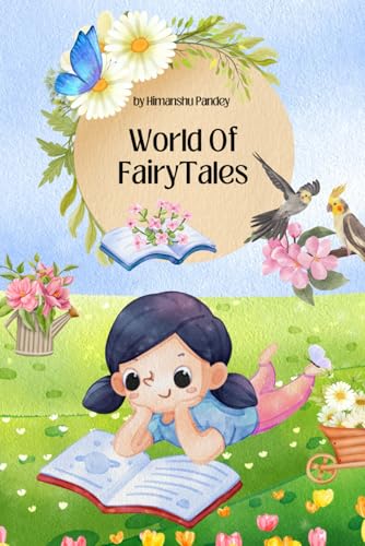 World Of FairyTales: "World of Fairy Tales: Enchanting Stories of Magic, Adventure, and Timeless Wonders" von Independently published