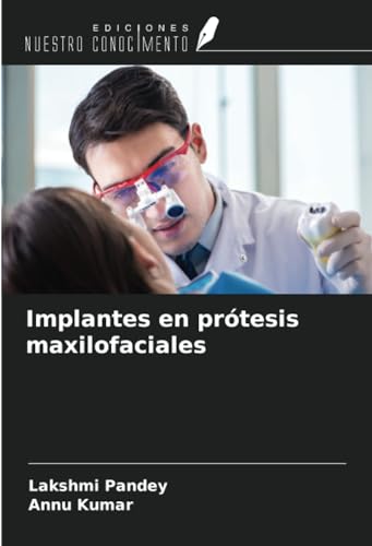 Implantes en prótesis maxilofaciales von Ediciones Nuestro Conocimiento