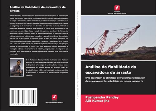 Análise da fiabilidade da escavadora de arrasto: Uma abordagem de otimização da manutenção baseada em dados para aumentar a fiabilidade nas minas a céu aberto von VDM Verlag