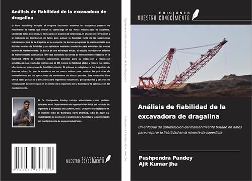 Análisis de fiabilidad de la excavadora de dragalina: Un enfoque de optimización del mantenimiento basado en datos para mejorar la fiabilidad en la minería de superficie von VDM Verlag