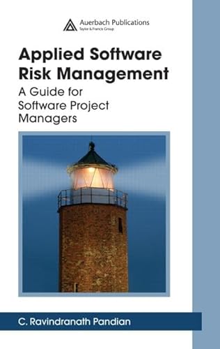 Applied Software Risk Management: A Guide for Software Project Managers