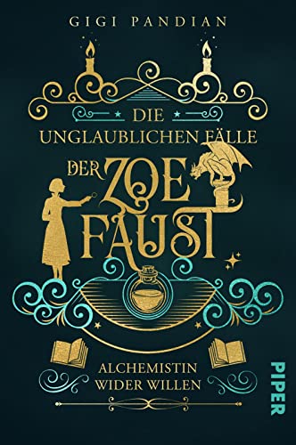 Alchemistin wider Willen (Die unglaublichen Fälle der Zoe Faust 1): Roman | Cosy Fantasy trifft auf Murder Mystery von PIPER