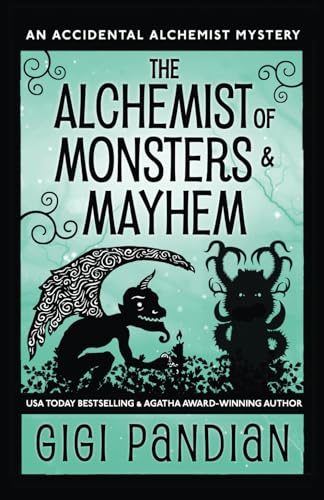 The Alchemist of Monsters and Mayhem: An Accidental Alchemist Mystery von Gargoyle Girl Productions