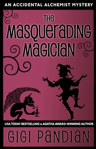 The Masquerading Magician: An Accidental Alchemist Mystery