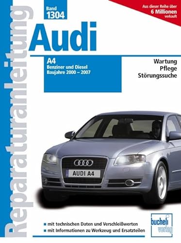 Audi A4 - Baujahre 2000-2007 Benziner/Diesel (Reparaturanleitungen) von Bucheli Verlags AG