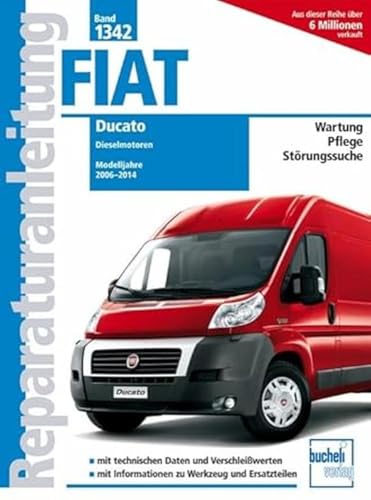 Fiat Ducato Typ 250 2,2l, 2,3l 3,0l Dieselmotoren: Baujahr von 2006-2014 (Reparaturanleitungen)