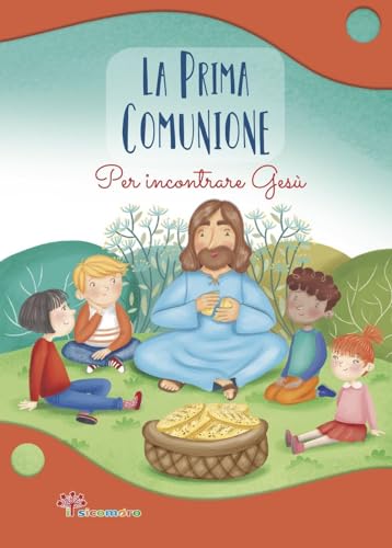 La prima comunione. Per incontrare Gesù. Ediz. illustrata