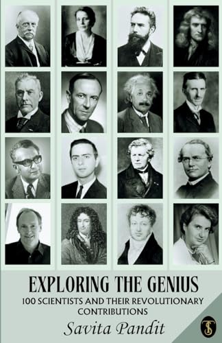 Exploring The Genius 100 Scientists And Their Revolutionary Contributions von True Sign Publishing House Private Limited