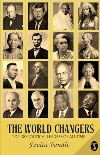 The World Changers Top 100 Political Leaders Of All Time von True Sign Publishing House Private Limited