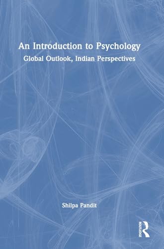 An Introduction to Psychology: Global Outlook, Indian Perspectives von Routledge India