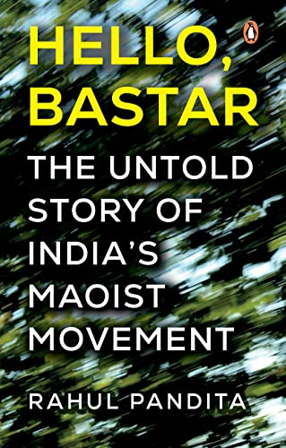 Hello, Bastar: The Untold Story of India's Maoist Movement
