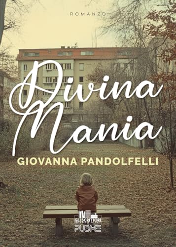 Divina mania: (Collana Gli scrittori della porta accanto - PubMe)