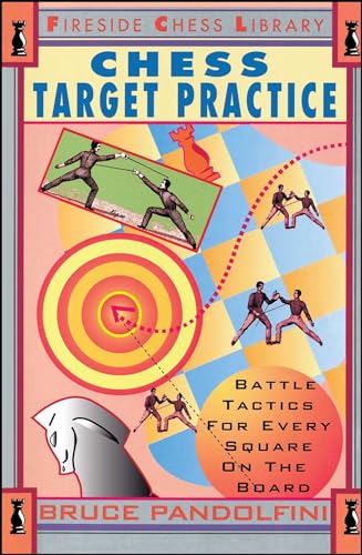 Chess Target Practice: Battle Tactics for Every Square on the Board (Fireside Chess Library)