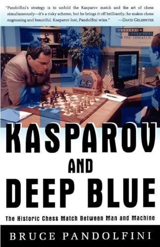 Kasparov and Deep Blue: The Historic Chess Match Between Man and Machine