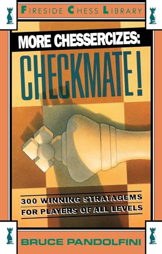 More Chessercizes: Checkmate: 300 Winning Strategies for Players of All Levels (Fireside Chess Library) von Touchstone
