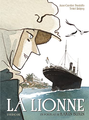 La Lionne: Un portrait de Karen Blixen von SARBACANE