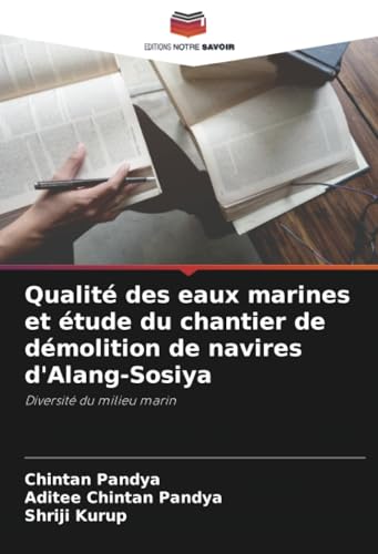 Qualité des eaux marines et étude du chantier de démolition de navires d'Alang-Sosiya: Diversité du milieu marin von Editions Notre Savoir
