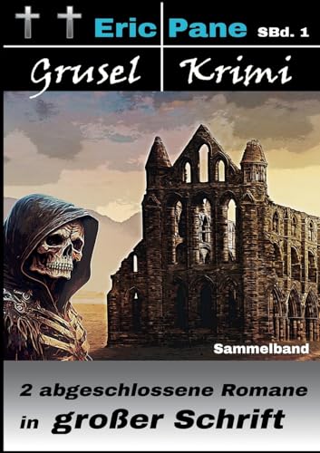 Eric Pane Grusel-Krimi Sammelband 1: 2 Romane in großer Schrift von Books on Demand