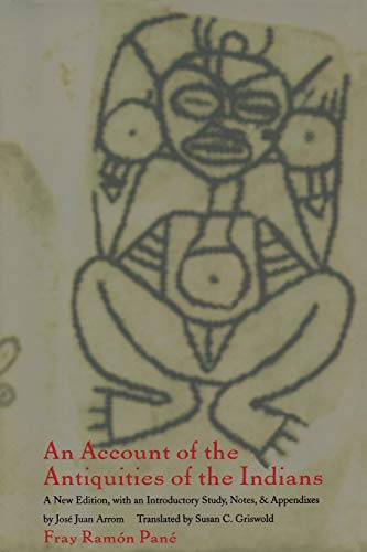 An Account of the Antiquities of the Indians: A New Edition, with an Introductory Study, Notes, and Appendices by José Juan Arrom (Latin America in Translation) von Duke University Press