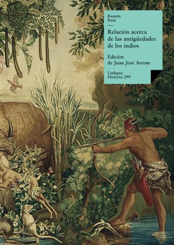 Relación acerca de las antigüedades de los indios (Historia, Band 299) von Linkgua Ediciones