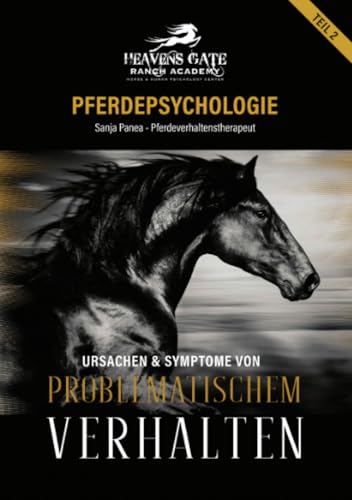 Pferdepsychologie Teil 2 - Ursachen und Symptome bei problematischem Verhalten: Ursachen und Symptome bei problematischem Verhalten von epubli